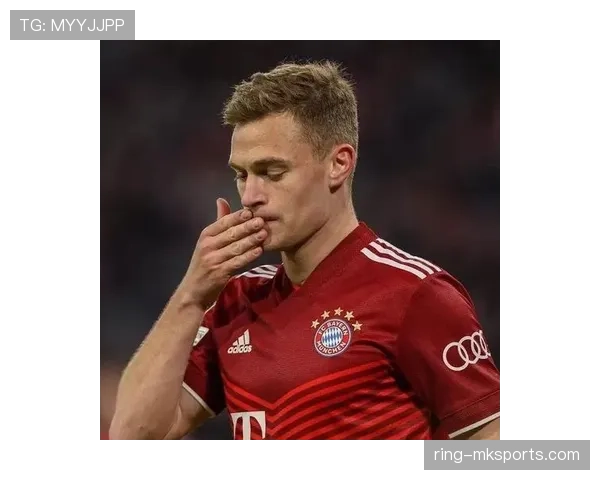 基米希中场潜力持续获关注，助力球队战术提升与未来发展分析